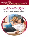 A Sicilian Seduction (Red Hot Revenge) (Harlequin Presents, #2175) - Michelle Reid