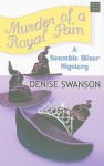 Murder of a Royal Pain: A Scumble River Mystery - Denise Swanson