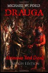 Drauga - Tarikih Edition: Ahrimanian Yatuk Dinoih - Michael W Ford, Kitti Solymosi, Mitchell Nolte