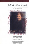 Maria Montessori: A Biography (Radcliffe Biography Series) - Rita Kramer, Anna Freud