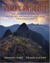 Human Antiquity: An Introduction to Physical Anthropology and Archaeology - Kenneth L. Feder, Michael Alan Park