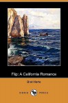 Flip: A California Romance - Bret Harte