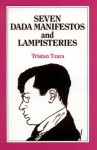 Seven Dada Manifestos and Lampisteries - Tristan Tzara