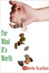 For What It's Worth - Roberto Scarlato