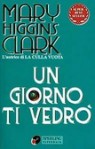 Un giorno ti vedrò - Maria Barbara Piccioli, Mary Higgins Clark