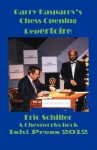 Kasparov's Opening Repertoire - Leonid Shamkovich, Eric Schiller