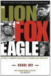 The Lion, the Fox and the Eagle - Carol Off