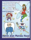 Adventures of My Dentist and the Tooth Fairy Activity and Coloring Book, Second Edition - Karen Jean Matsko Hood