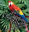 Chatter, Sing, Roar, Buzz: Poems about the Rain Forest - Laura Purdie Salas