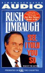 See, I Told You So - Rush Limbaugh