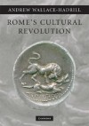 Rome's Cultural Revolution - Andrew Wallace-Hadrill