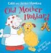 Old Mother Hubbard: A Hilarious Lift-the-Flap Book! - Colin Hawkins, Jacqui Hawkins