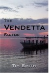 The Vendetta Factor - Tim Smith