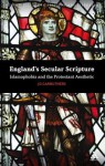 England's Secular Scripture: Islamophobia and the Protestant Aesthetic - Jo Carruthers