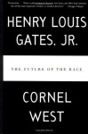 The Future of the Race - Henry Louis Gates Jr., Cornel West