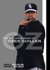 The Wit and Wisdom of Ozzie Guillen - Brett Ballantini