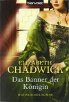 Das Banner der Königin - Elizabeth Chadwick, Monika Koch