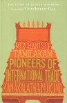 Merchants of Tamilakam: Pioneers of International Trade - Kanakalatha Mukund, Gurcharan Das