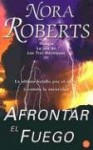 Afrontar El Fuego (La isla de las Tres Hermanas, #3) - Juan Larrea, Nora Roberts