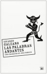 Las palabras andantes - Eduardo Galeano