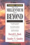 Three Views on the Millennium and Beyond - Stanley N. Gundry, Darrell L. Bock, Kenneth L. Gentry Jr., Robert B. Strimple, Craig A. Blaising