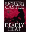Nikki Heat Book Five - Deadly Heat (Castle) (Nikki Heat 5) - Richard Castle