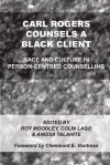 Carl Rogers Counsels a Black Client - Roy Moodley, Colin Lago, Anissa Talahite