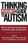 Thinking Person's Guide to Autism - Jennifer Byde Myers, Shannon Des Roches Rosa, Carol Greenburg, Emily Willingham, Liz Ditz