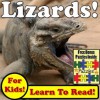 Lizards! Learn About Lizards While Learning To Read - Lizard Photos And Facts Make It Easy! (Over 45+ Photos of Lizards) - Monica Molina