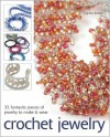 Crochet Jewelry: 35 Fantastic Pieces of Jewelry to Make & Wear - Sophie Britten