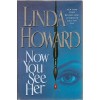 Now You See Her - Linda Howard, Laurel Lefkow