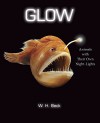 Glow: Animals with Their Own Night-Lights - W. H. Beck