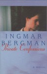 Private Confessions - Ingmar Bergman