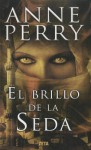 El brillo de la seda - Anne Perry