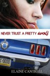 Never Trust a Pretty Wolf... - Elaine Cantrell