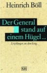 Der General stand auf einem Hügel... Erzählungen aus dem Krieg. - Heinrich Böll