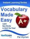 Vocabulary Made Easy: Learn New Words in HALF the Time! (Instant Learning Series) - Pat Wyman