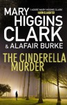 The Cinderella Murder - Mary Higgins Clark, Alafair Burke