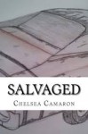 Salvaged - Chelsea Camaron