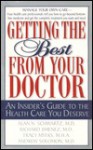 Getting The Best From Your Doctor: An Insider's Guide To The Health Care You Deserve - Alan N. Schwartz, Tracy Myers, Richard Jimenez, Andrew Solomon