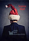 Joyeux Noël - Eine Weihnachtsgeschichte (German Edition) - Antje Wagner