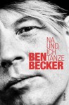 Na und, ich tanze (German Edition) - Ben Becker, Fred Sellin