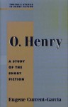 O. Henry: A Study of the Short Fiction - Eugene Current-Garcia