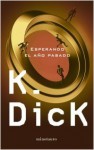 Esperando el año pasado - Philip K. Dick