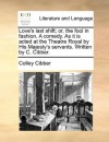 Love's last shift; or, the fool in fashion. A comedy. As it is acted at the Theatre Royal by His Majesty's servants. Written by C. Cibber. - Colley Cibber