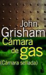 Cámara de gas - John Grisham