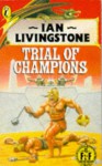 Trial Of Champions - Ian Livingstone