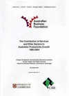 The Contribution of Services and Other Sectors to Australian Productivity Growth 1980-2004: A Report Prepared for the Australian Business Foundation - Alan Hughes