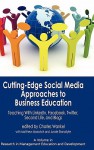 Cutting-Edge Social Media Approaches to Business Education: Teaching with Linkedin, Facebook, Twitter, Second Life, and Blogs (Hc) - Charles Wankel