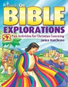 Hands-On Bible Explorations: 52 Fun Activities for Christian Learning - Janice VanCleave